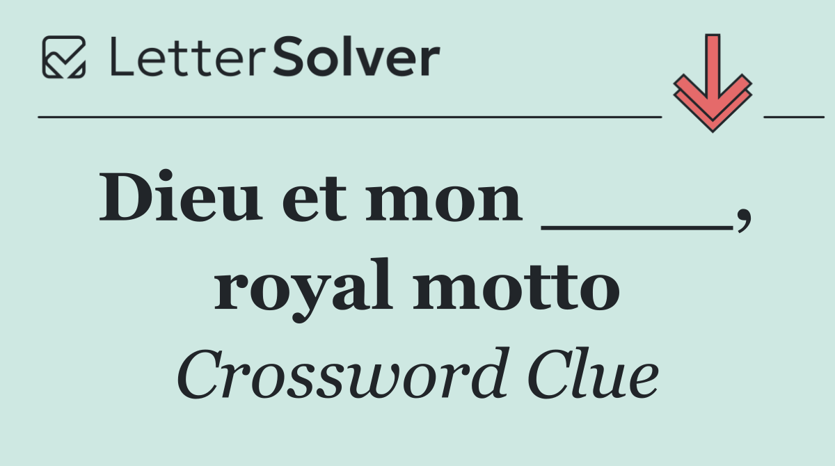 Dieu et mon ____, royal motto