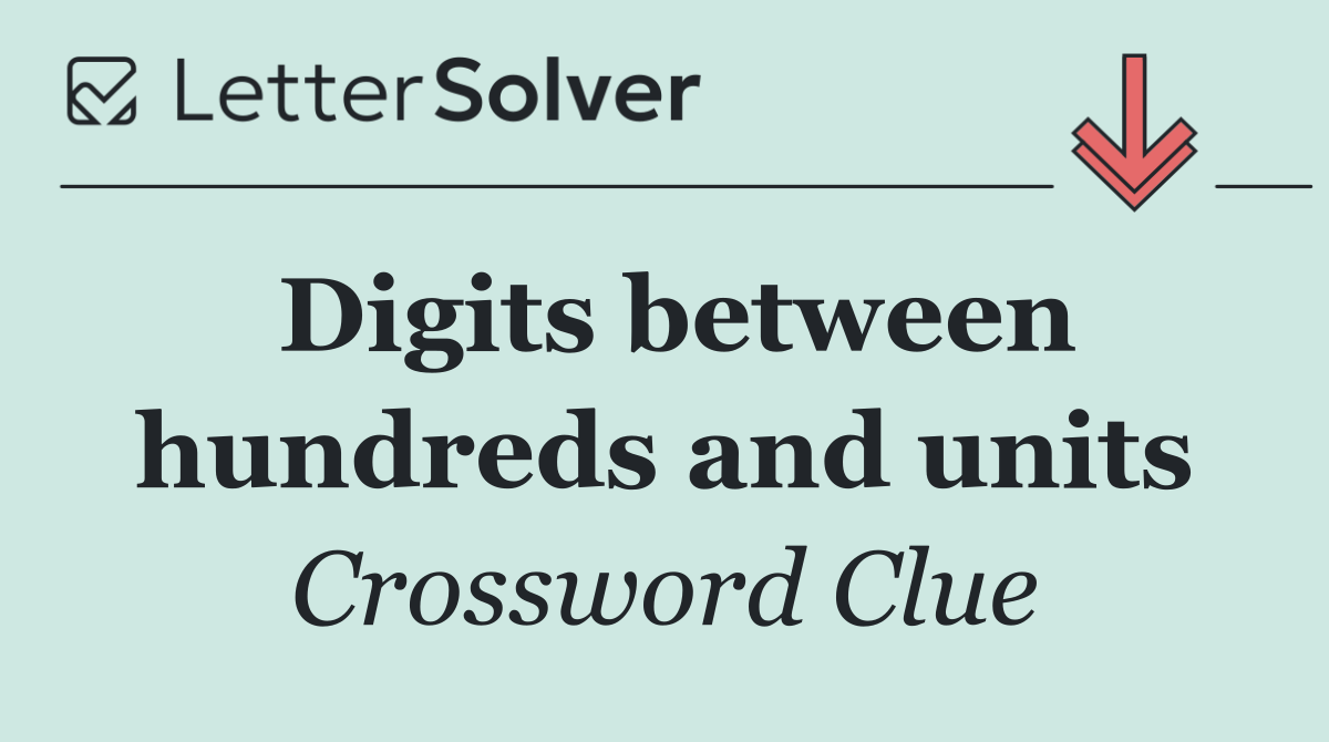 Digits between hundreds and units