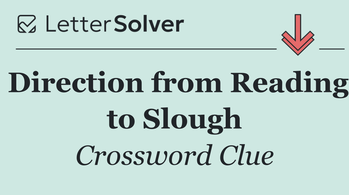 Direction from Reading to Slough
