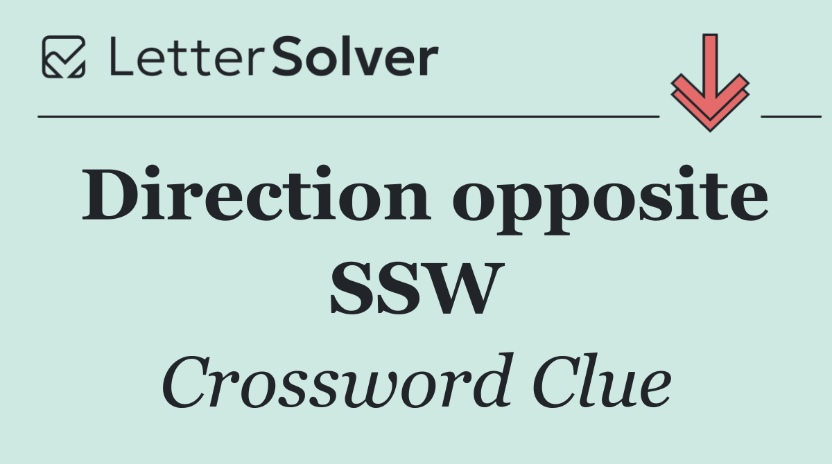 Direction opposite SSW