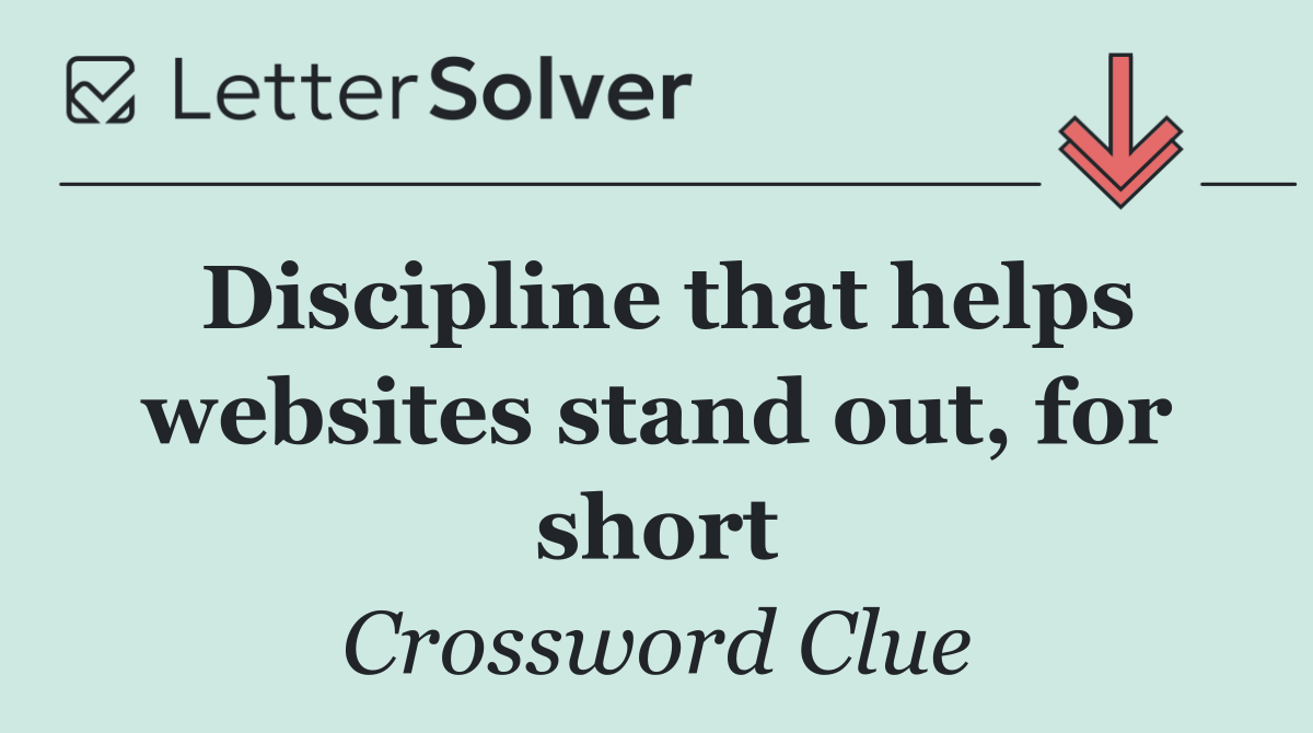 Discipline that helps websites stand out, for short
