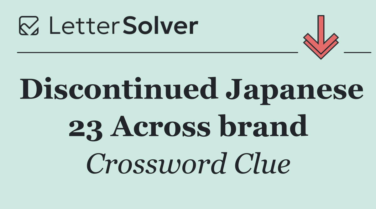 Discontinued Japanese 23 Across brand