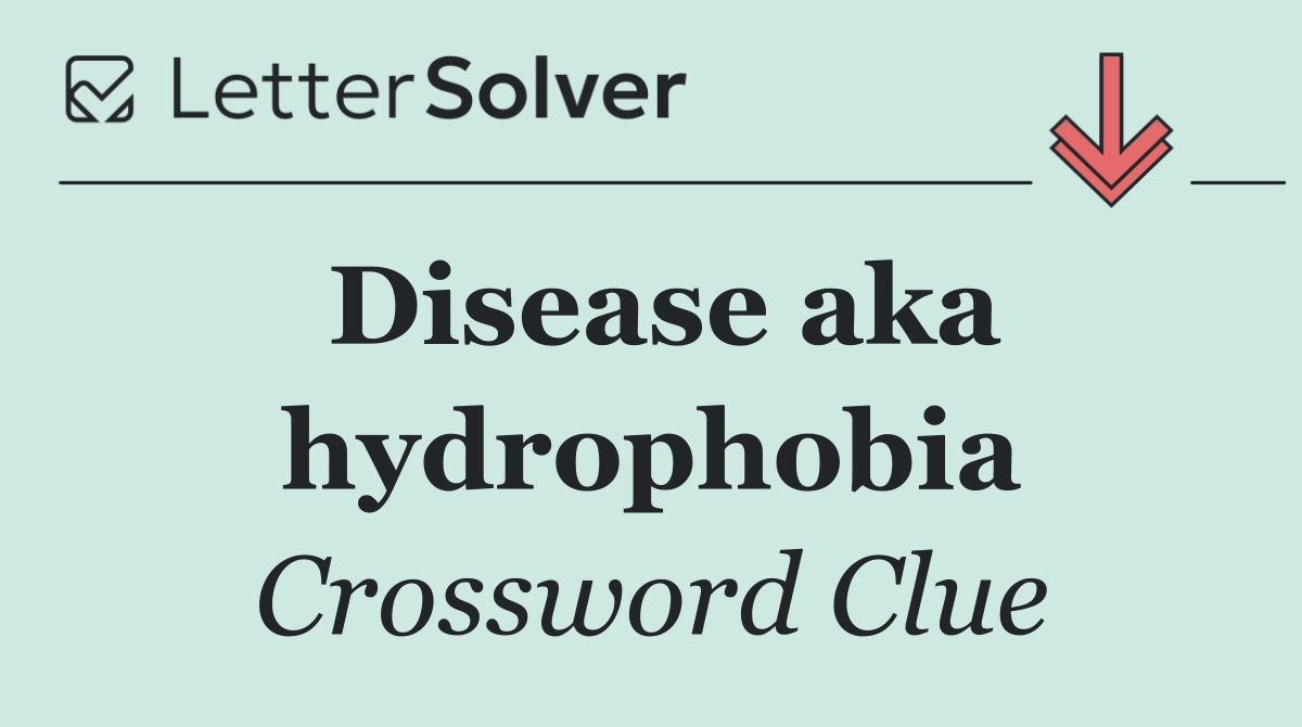 Disease aka hydrophobia
