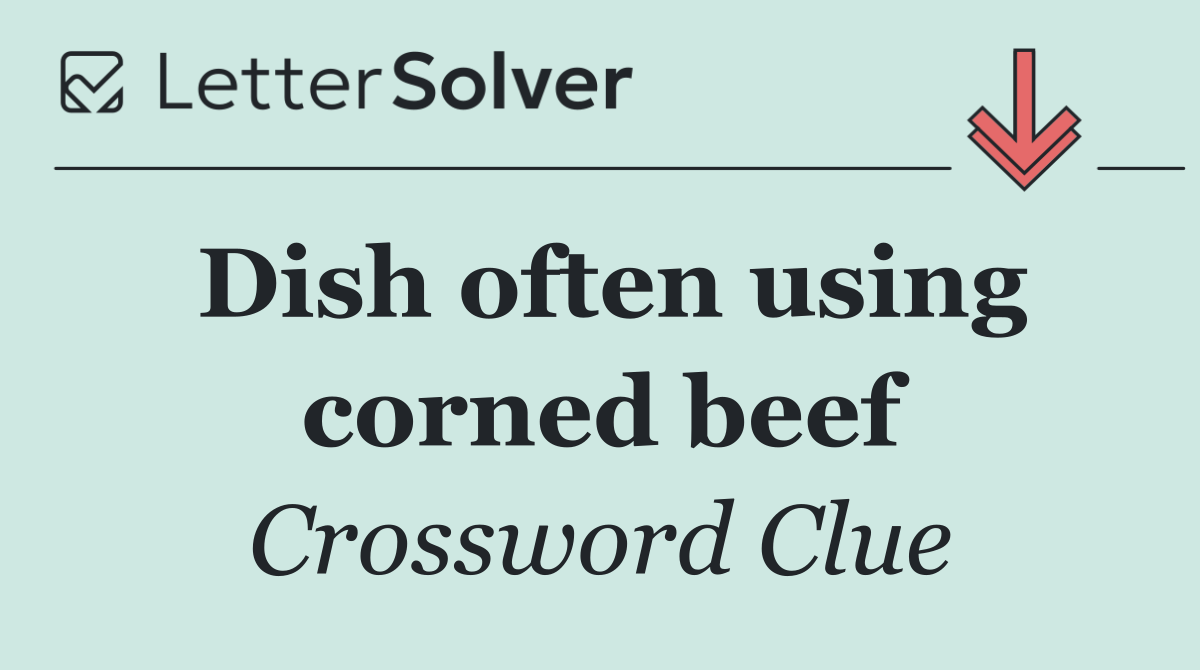 Dish often using corned beef