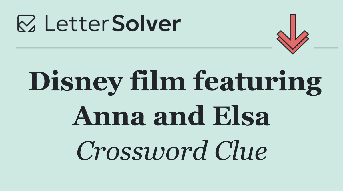 Disney film featuring Anna and Elsa