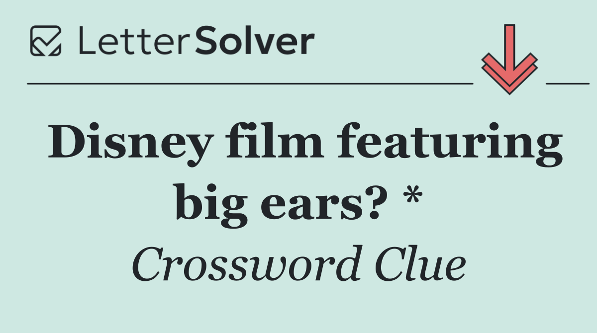 Disney film featuring big ears? *