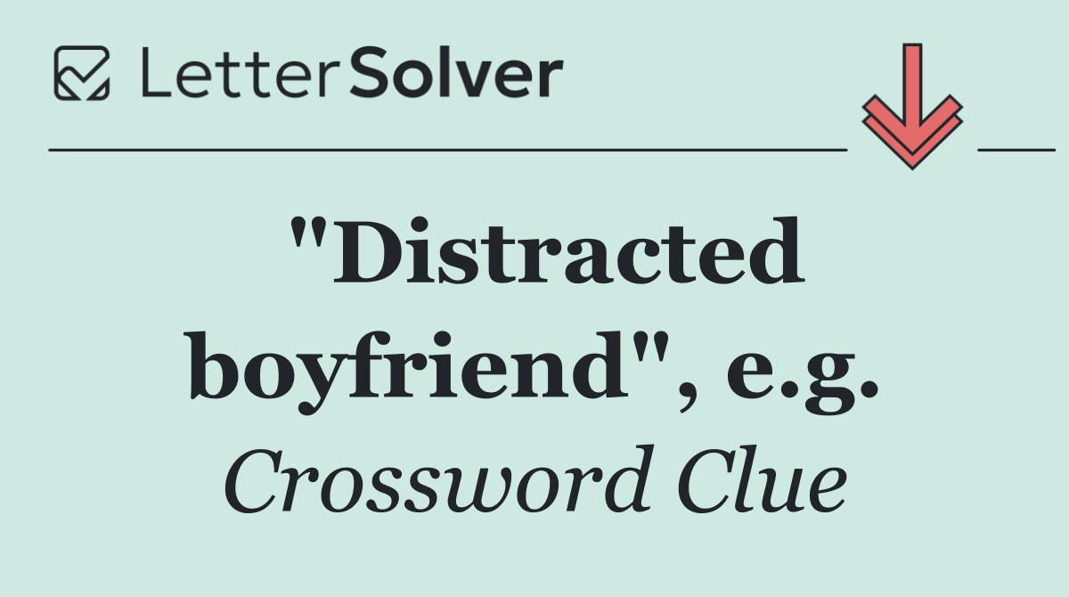 "Distracted boyfriend", e.g.