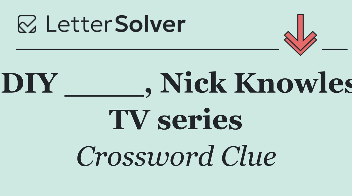 DIY ____, Nick Knowles TV series