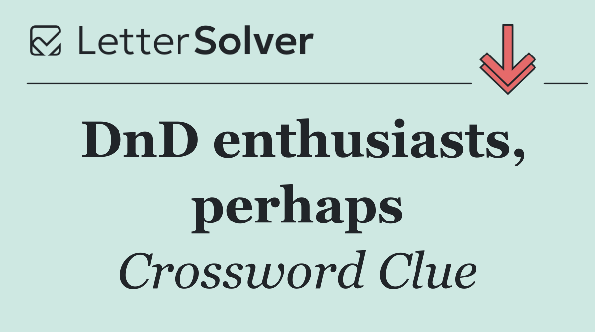 DnD enthusiasts, perhaps