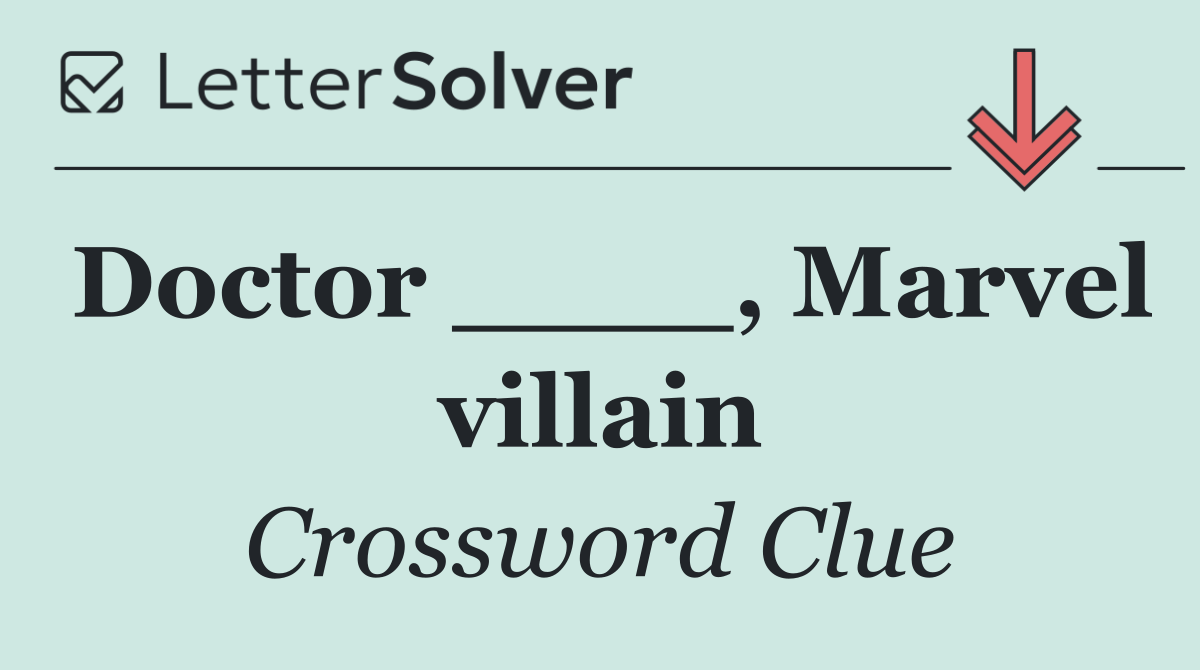 Doctor ____, Marvel villain