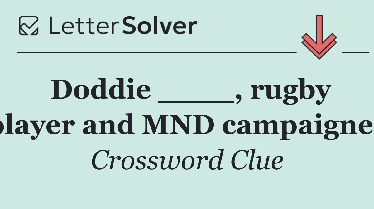 Doddie ____, rugby player and MND campaigner