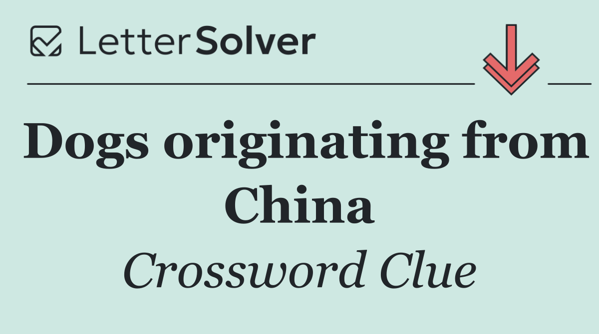 Dogs originating from China