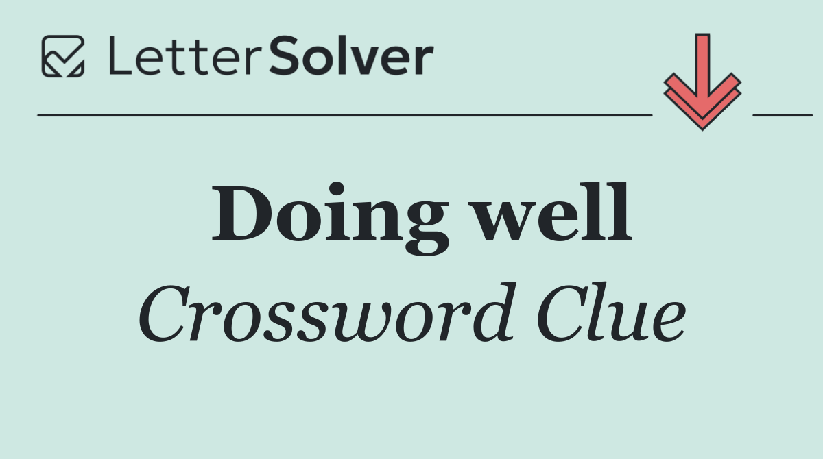 Doing well