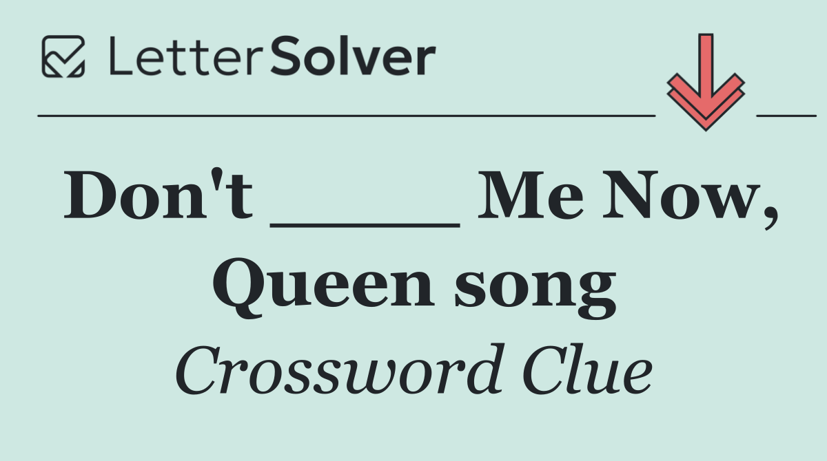 Don't ____ Me Now, Queen song