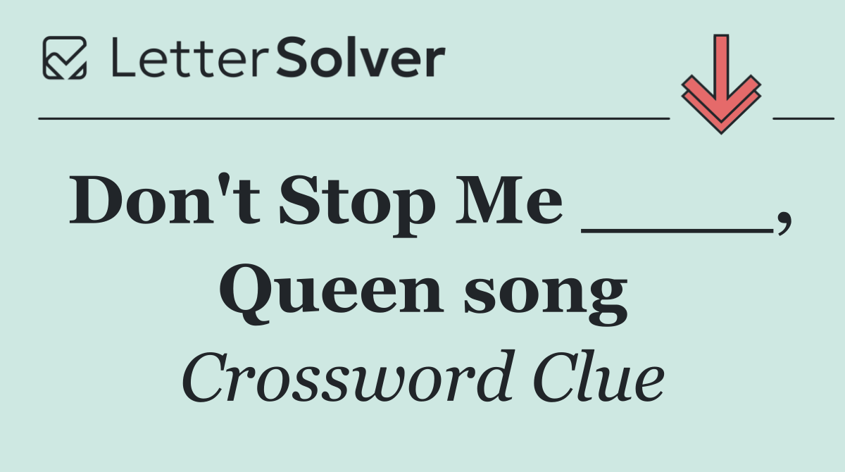 Don't Stop Me ____, Queen song