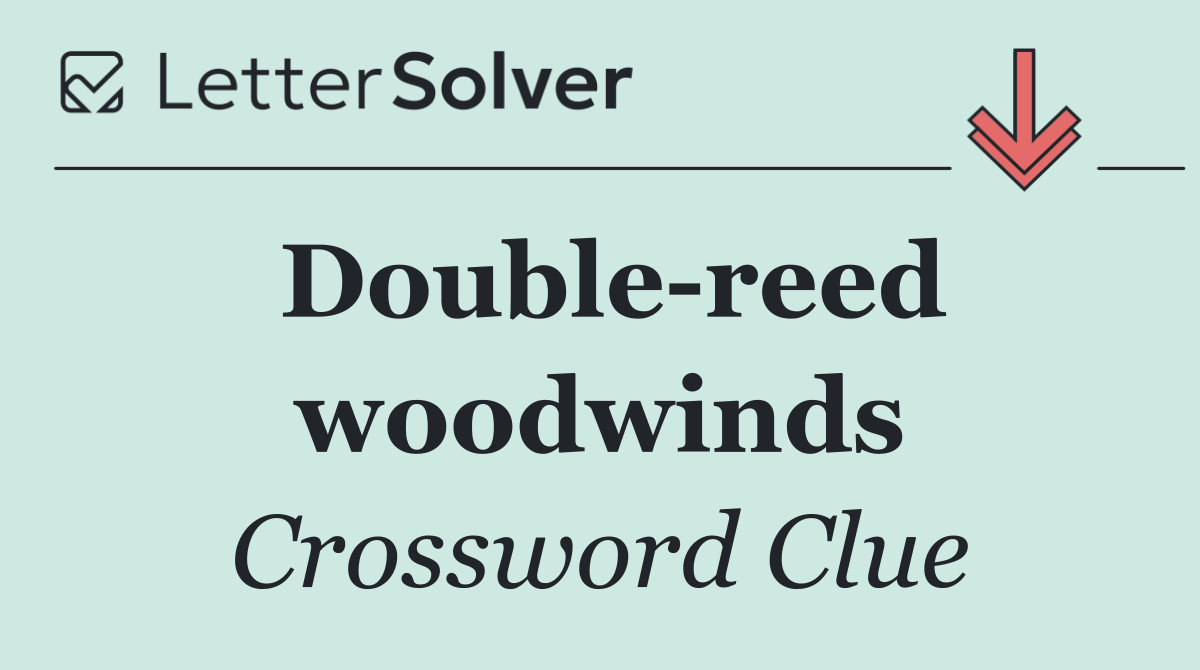Double reed woodwinds