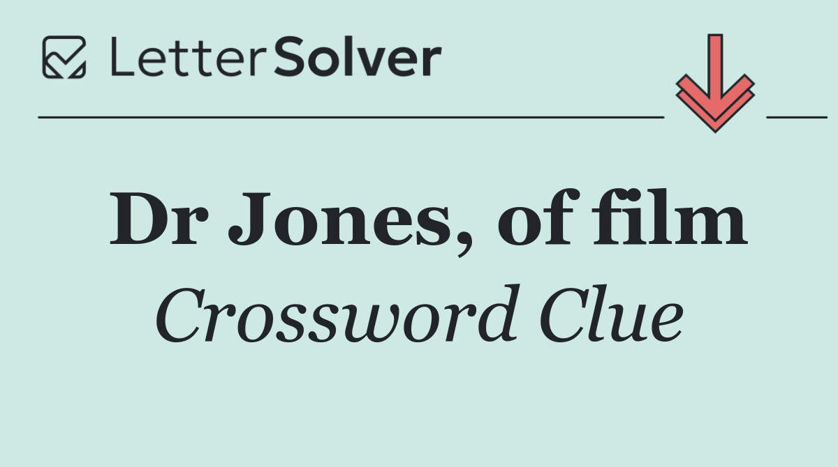 Dr Jones, of film