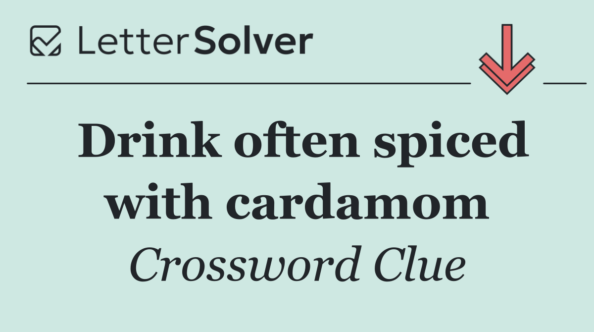 Drink often spiced with cardamom