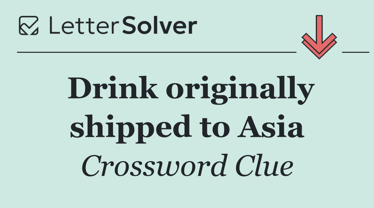 Drink originally shipped to Asia