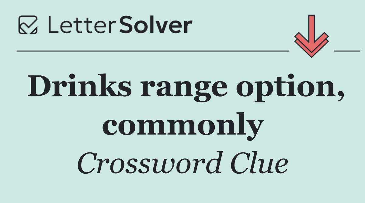 Drinks range option, commonly