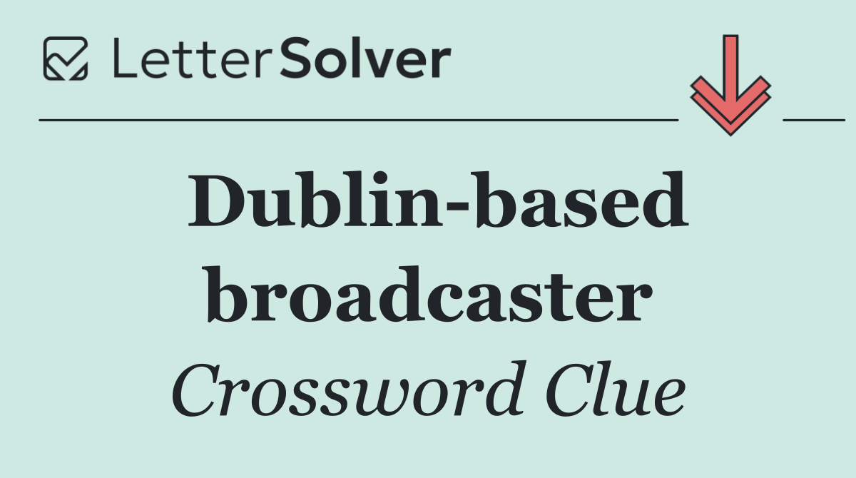 Dublin based broadcaster