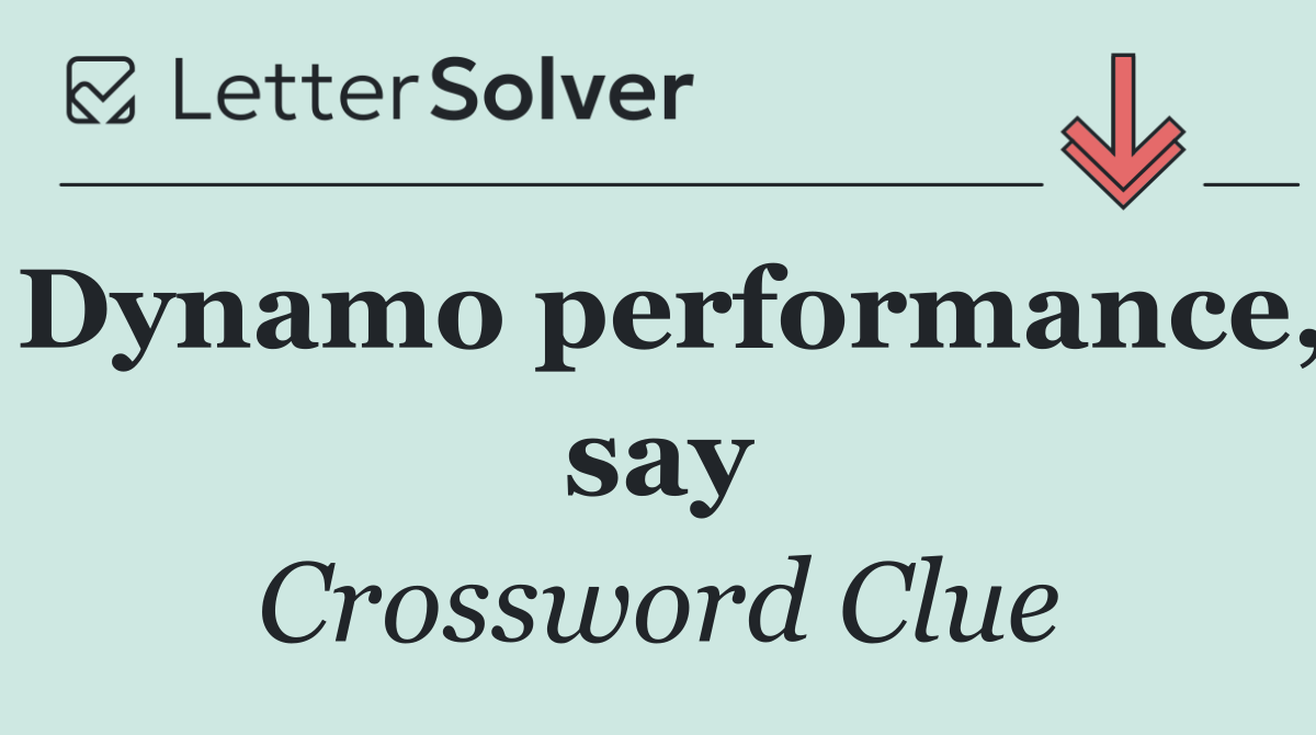 Dynamo performance, say
