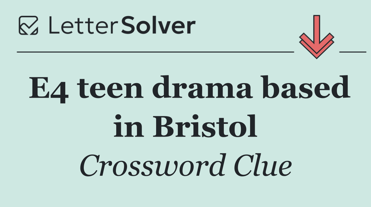 E4 teen drama based in Bristol