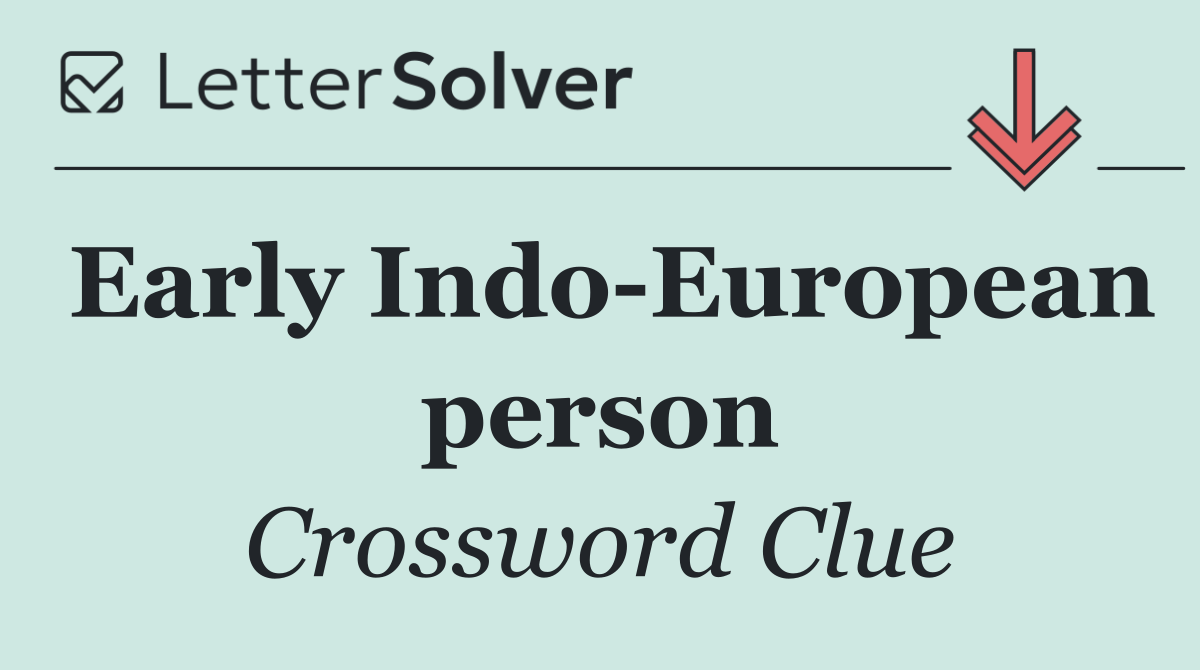 Early Indo European person