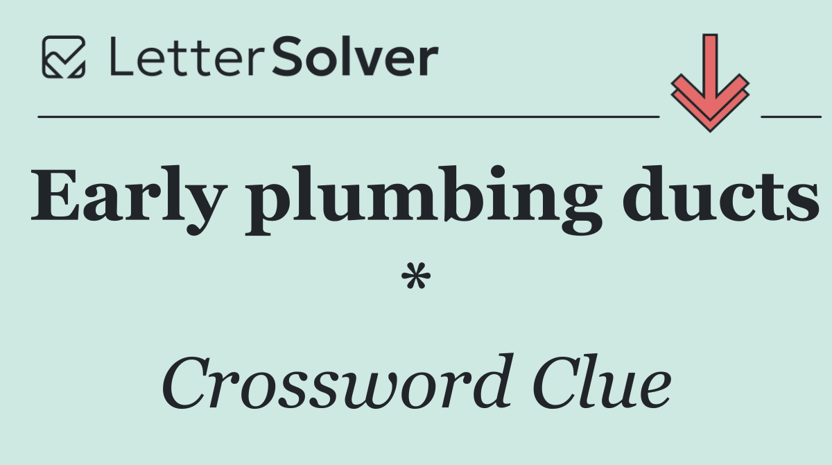 Early plumbing ducts *