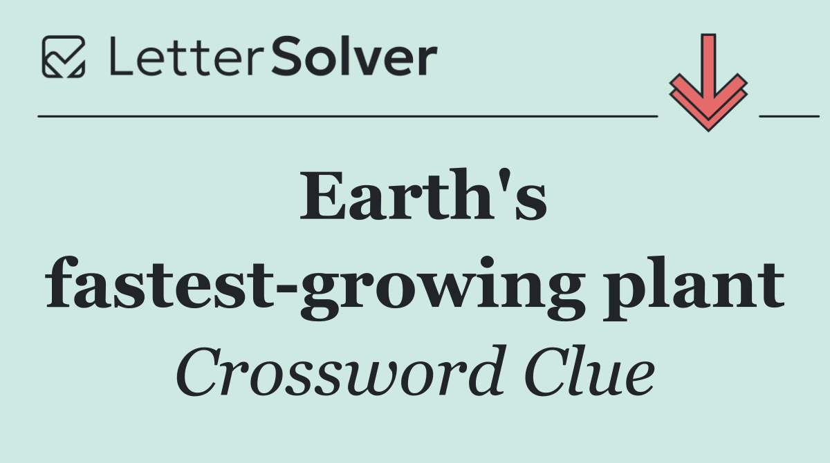Earth's fastest growing plant