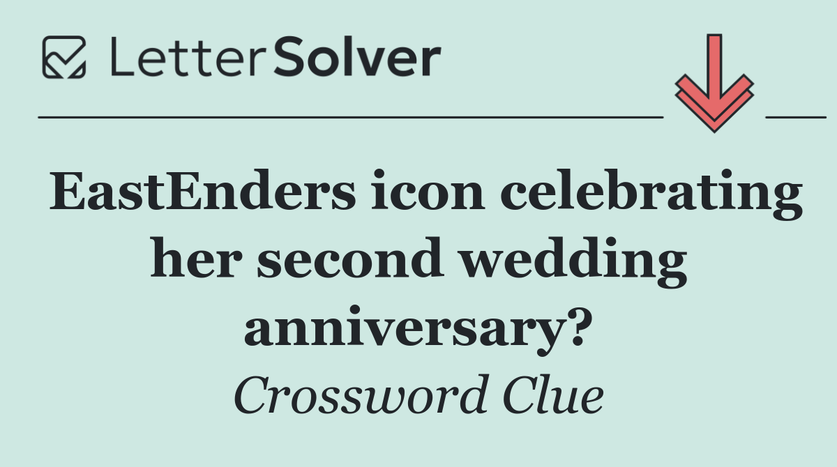 EastEnders icon celebrating her second wedding anniversary?