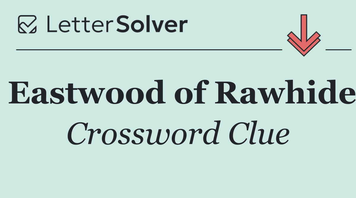 Eastwood of Rawhide