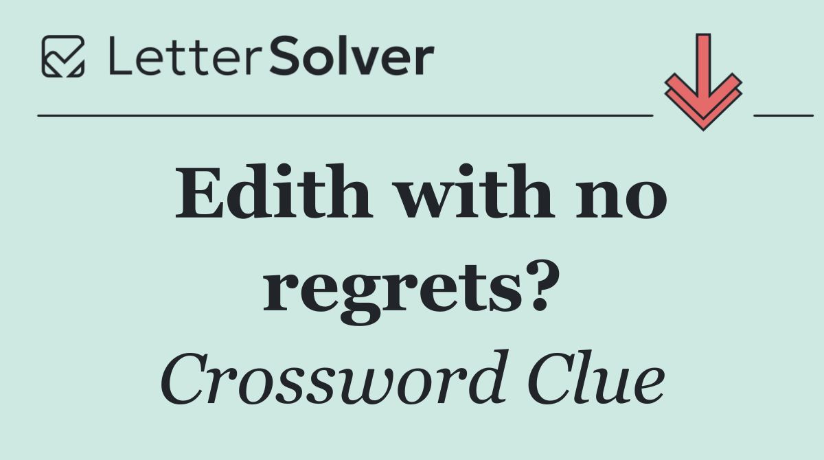Edith with no regrets?