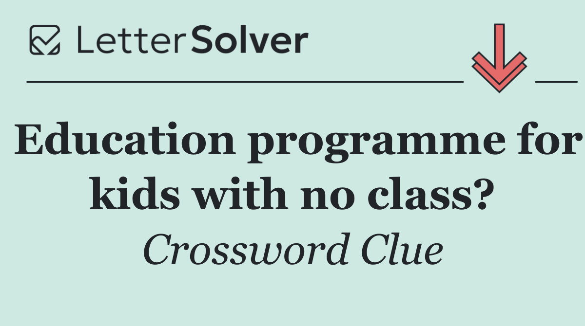 Education programme for kids with no class?