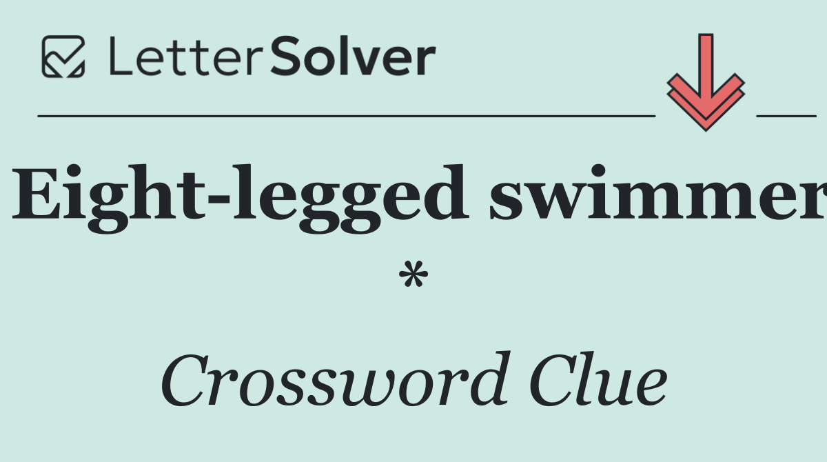 Eight legged swimmer *
