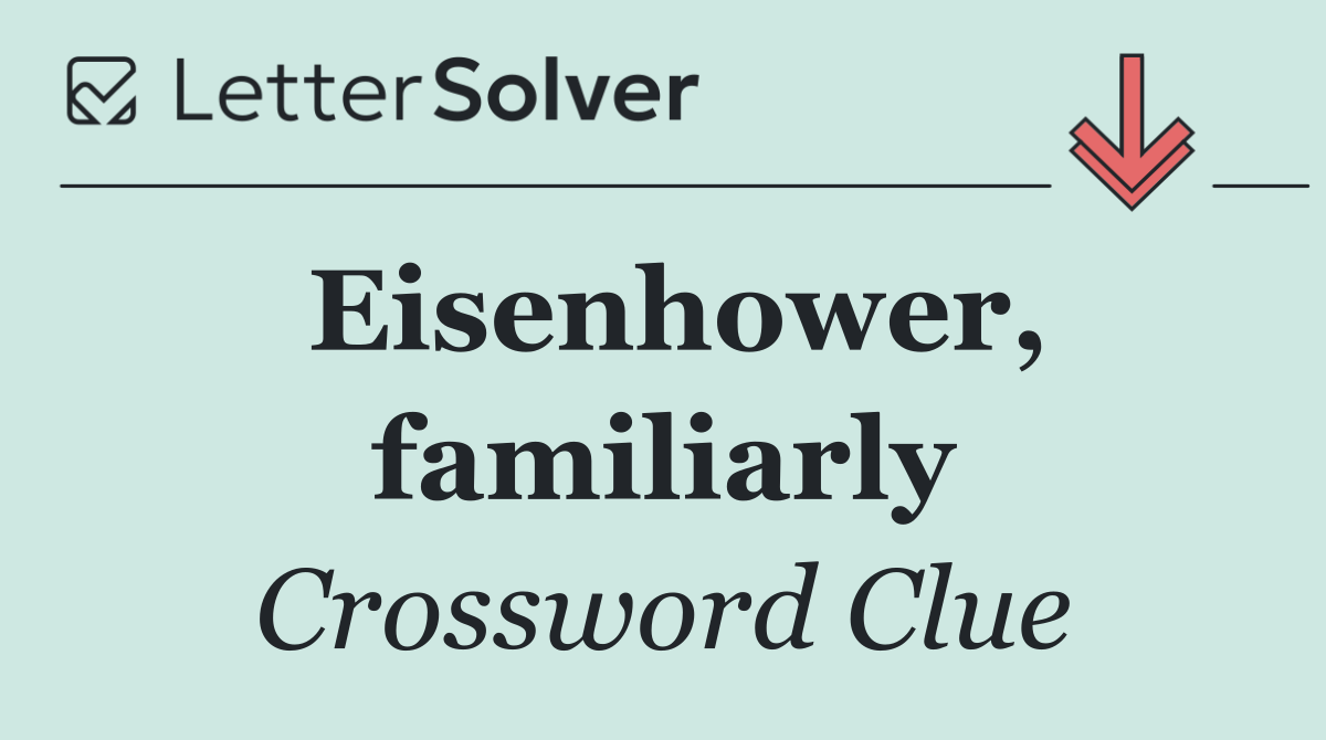 Eisenhower, familiarly