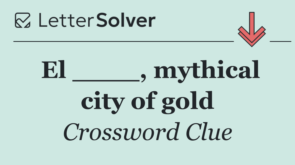 El ____, mythical city of gold