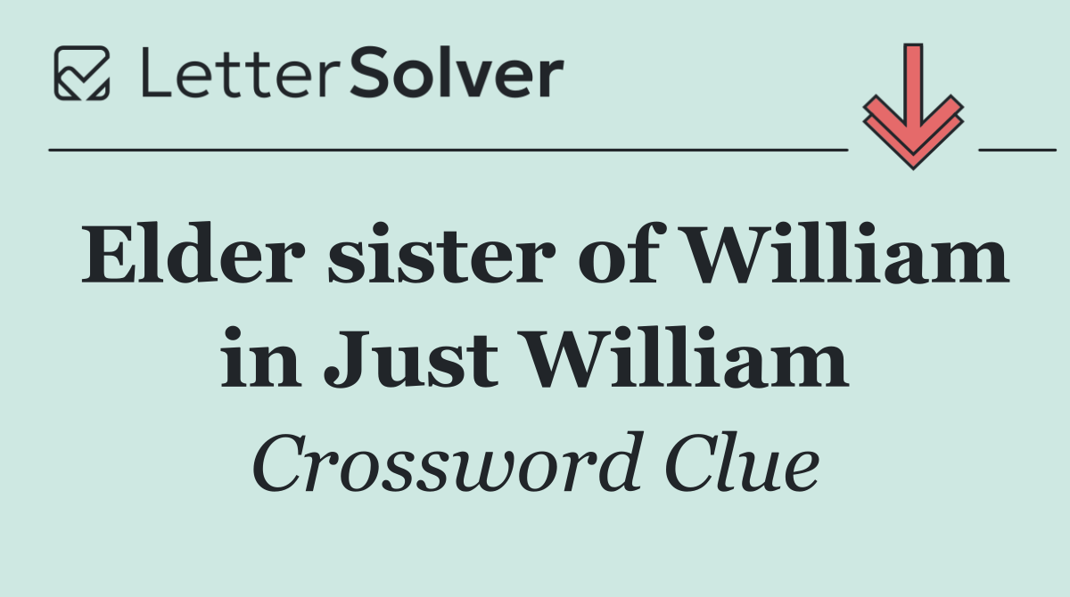 Elder sister of William in Just William
