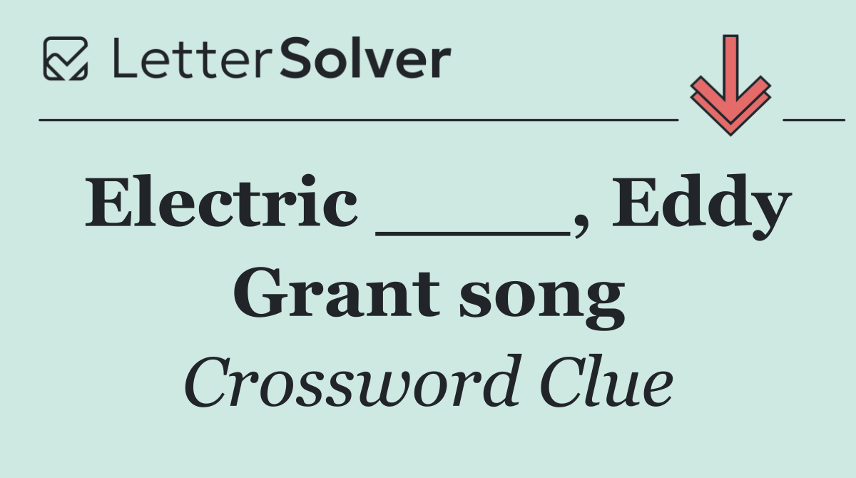 Electric ____, Eddy Grant song