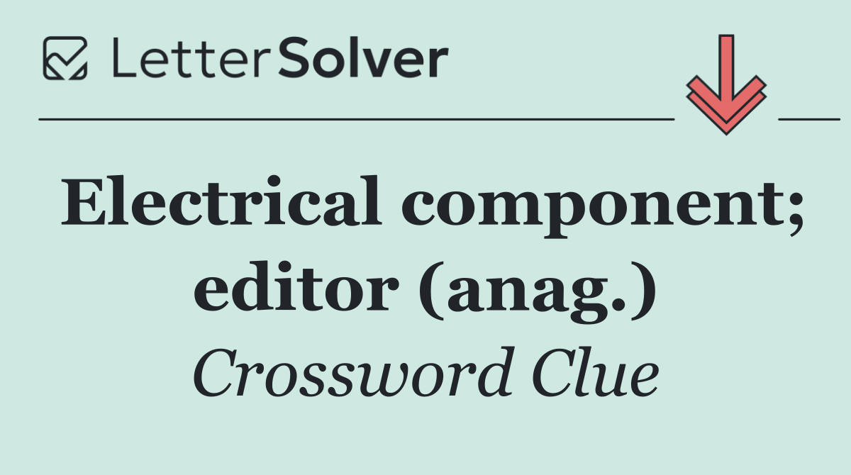 Electrical component; editor (anag.)