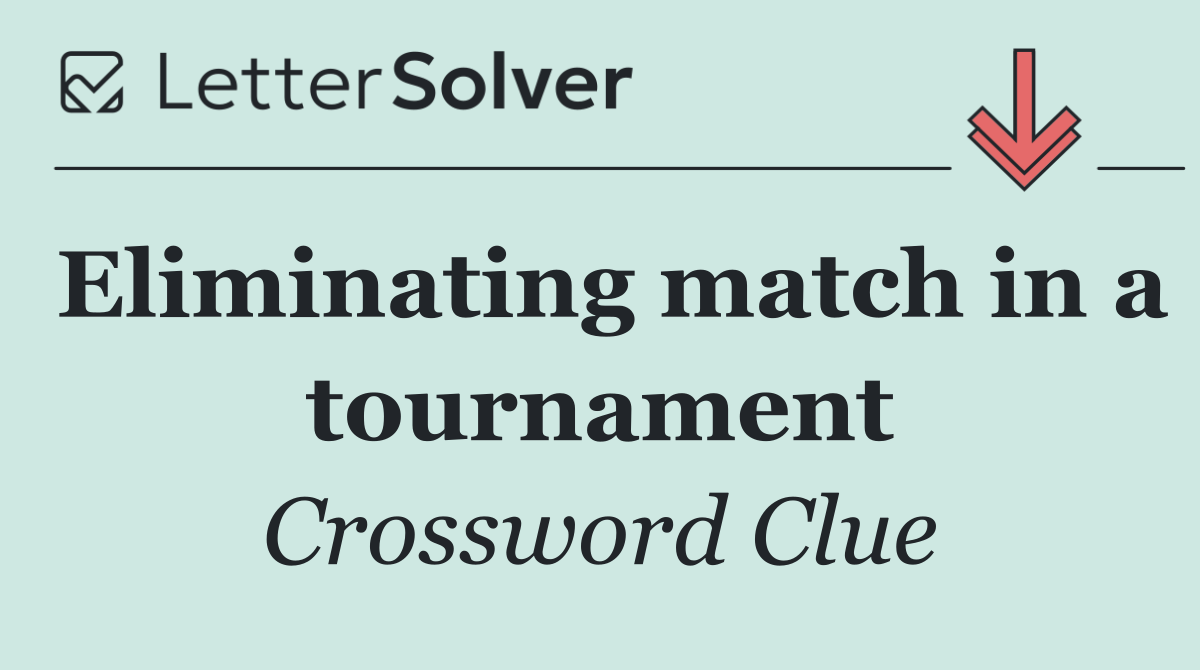 Eliminating match in a tournament