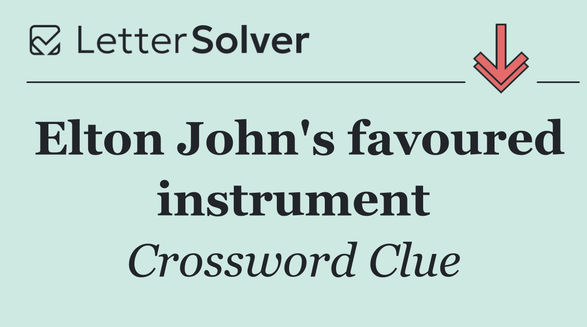 Elton John's favoured instrument