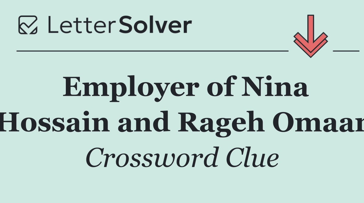 Employer of Nina Hossain and Rageh Omaar