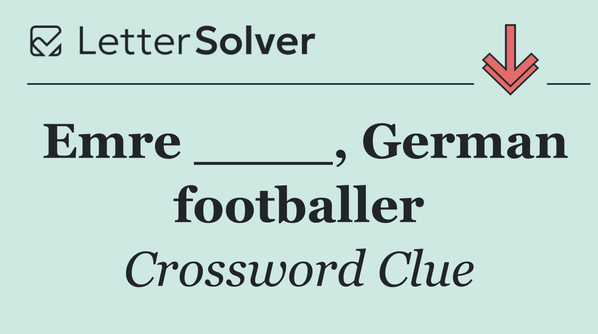 Emre ____, German footballer