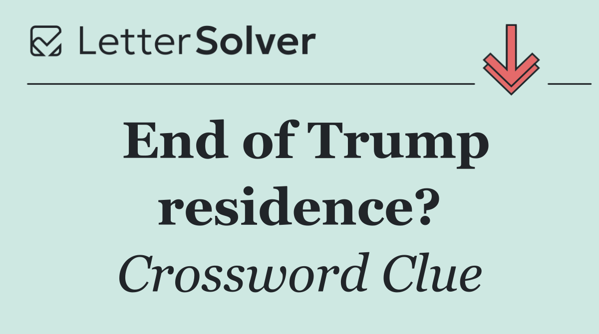 End of Trump residence?