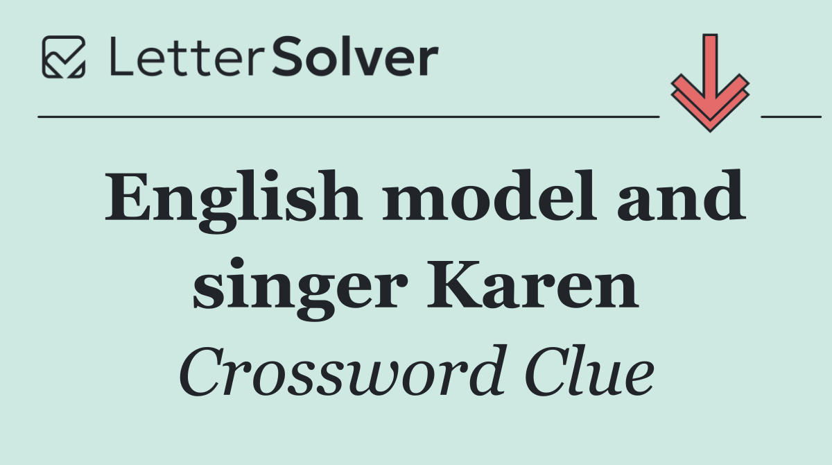 English model and singer Karen