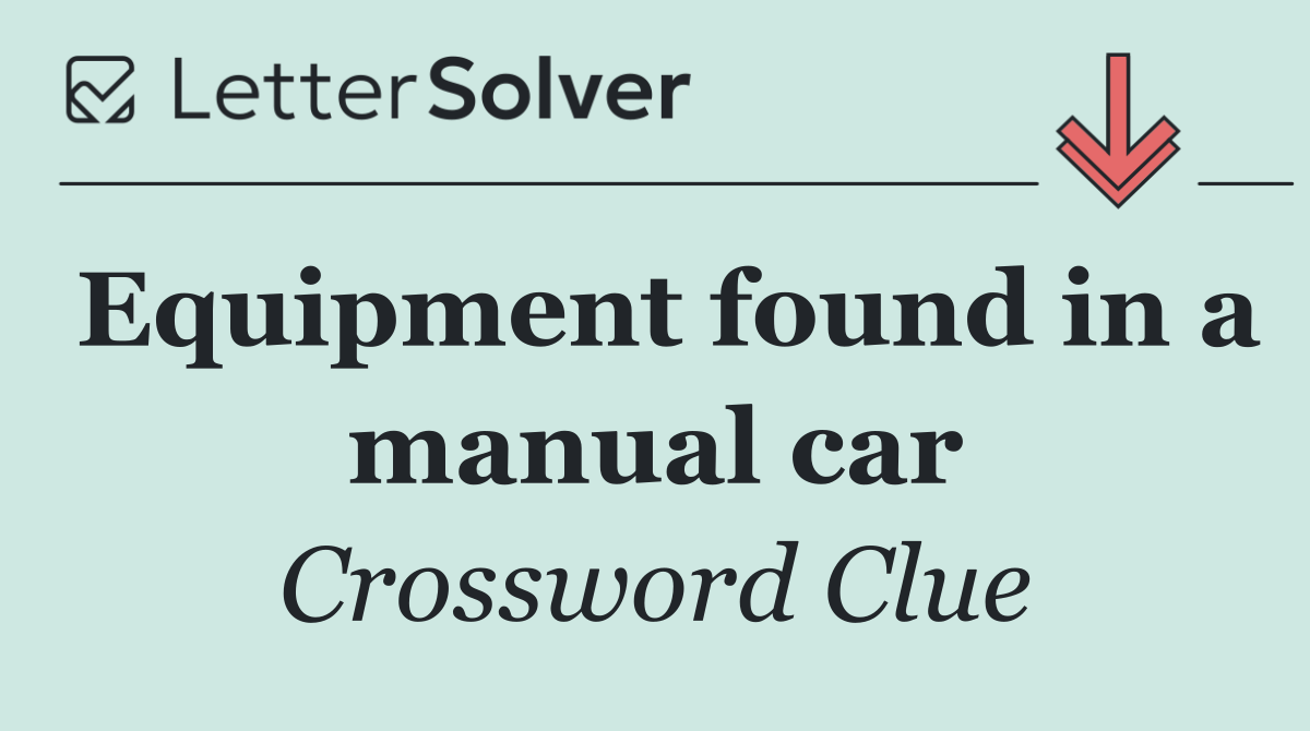 Equipment found in a manual car
