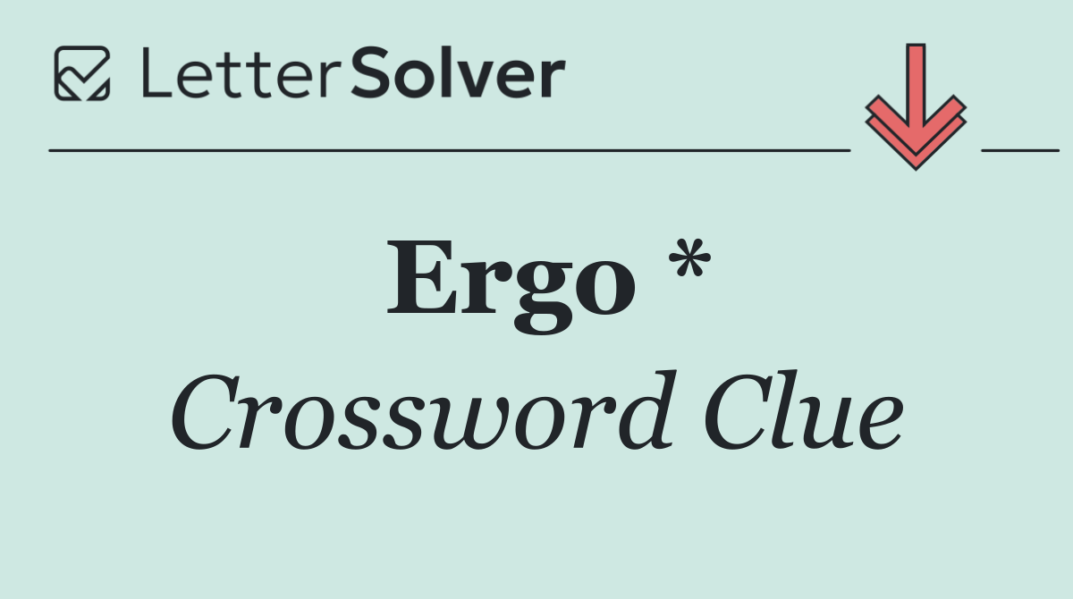Ergo *