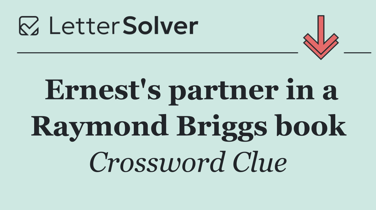 Ernest's partner in a Raymond Briggs book