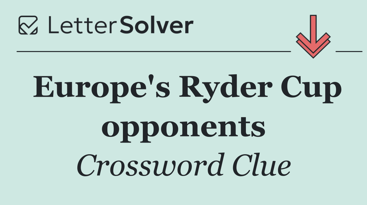 Europe's Ryder Cup opponents